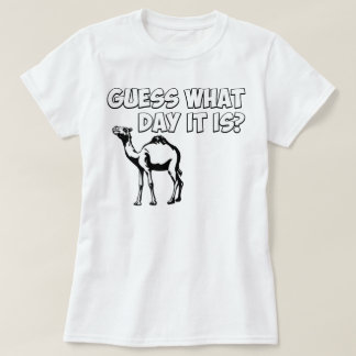 Camiseta ¿Conjetura qué día es? Camello del día de chepa
