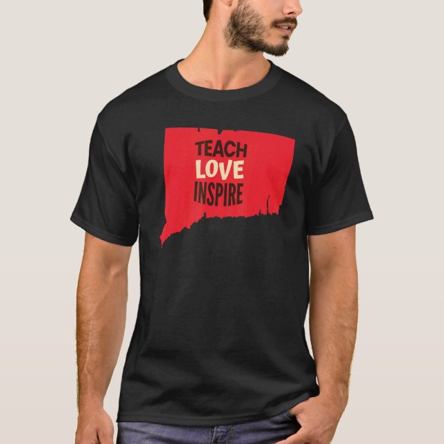 Camiseta Connecticut Teacher Teach  Love  Inspire (Anverso)