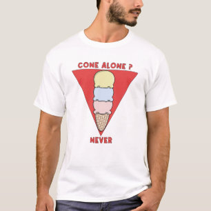 Camiseta ¿Cono solo? Nunca