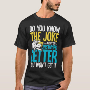 Camiseta ¿Conoce El Chiste Sobre La Carta Sin Sellar?