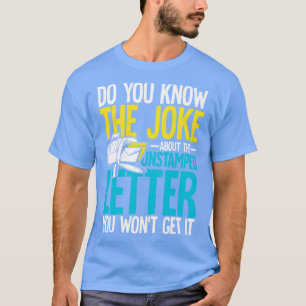Camiseta ¿Conoce El Chiste Sobre La Carta Sin Sellar?