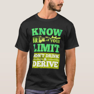 Camiseta Conoce Tu Límite No Bebes Ni Derivas