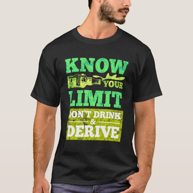 Camiseta Conoce Tu Límite No Bebes Ni Derivas (Anverso)