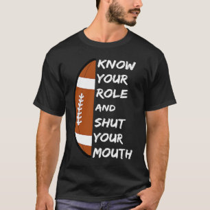 Camiseta Conoce tu rol y cierra la boca diciendo