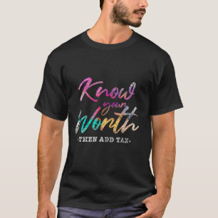 Camiseta Conoce tu valor y después agrega impuesto