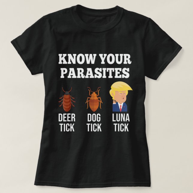Camiseta Conoce tus parásitos anti Trump Luna Tick Resist.p (Diseño del anverso)