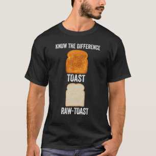 Camiseta Conocer la diferencia de la tostada cruda