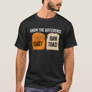 Camiseta Conocer la diferencia de la tostada cruda
