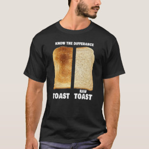 Camiseta Conocer la diferencia de la tostada cruda 8