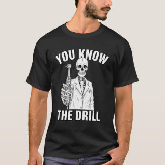 Camiseta Conoces El Taladro Esqueleto De Dentista Divertido