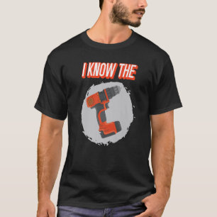 Camiseta Conozco La Perforación De Taladro De Perforación