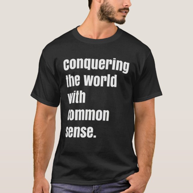 Camiseta Conquering the world with Common sense (Anverso)