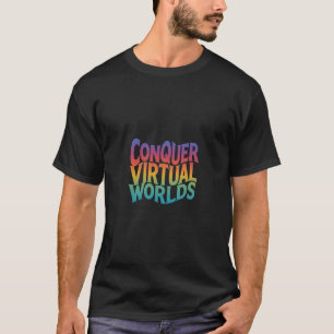 Camiseta Conquistar mundos virtuales