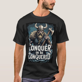 Camiseta Conquistar o ser conquistado: Viking Warrior