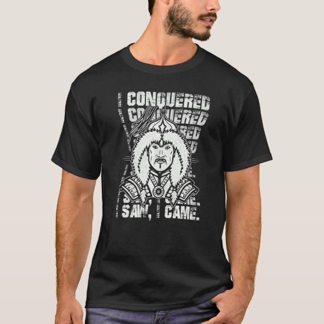 Camiseta Conquisté Y Vi Que Me Volvió Mongol Genghis Khan (Anverso)