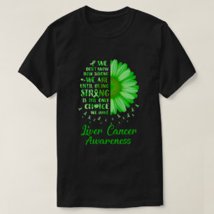 Camiseta Consciente del cáncer de hígado verde fuerte de 