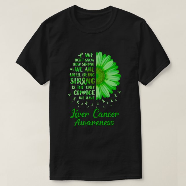 Camiseta Consciente del cáncer de hígado verde fuerte de la (Diseño del anverso)