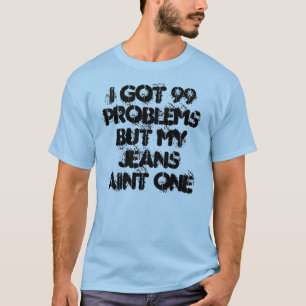 Camiseta Conseguí 99 problemas pero mi aint uno de los