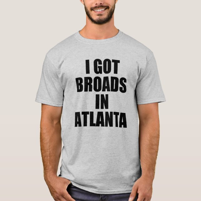 Camiseta Conseguí broads en el refrán divertido de Atlanta (Anverso)