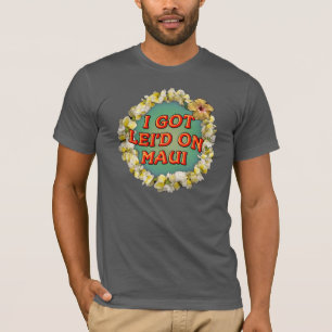 Camiseta Conseguí el lei'd en Maui