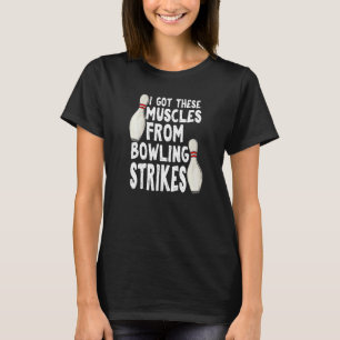 Camiseta Conseguí Estos Músculos De Hacer Strikes De Bolos