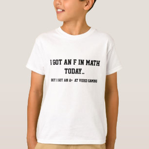 Camiseta Conseguí una F en matemáticas, pero una A+ ¡en el