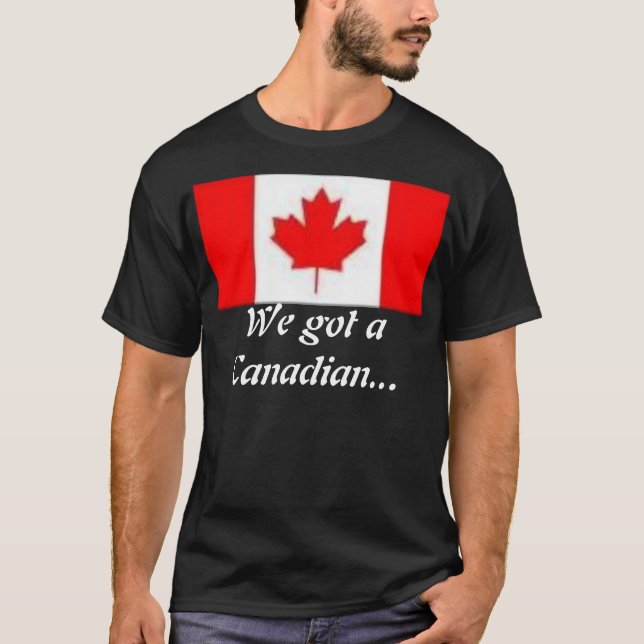 Camiseta Conseguimos un canadiense… (Anverso)