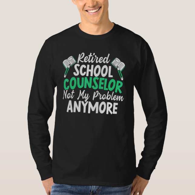 Camiseta Consejero De La Escuela Retirada, Ya No Es Mi Prob (Anverso)