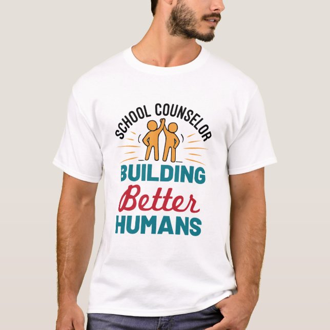 Camiseta Consejero escolar construyendo mejores humanos (Anverso)