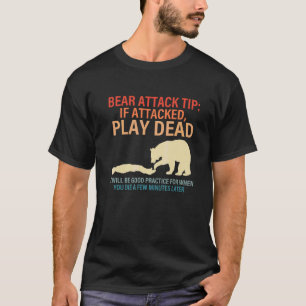 Camiseta Consejo de ataque de oso si es atacado, hacerse el