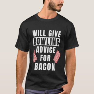 Camiseta Consejo De Bowler Para Bacon Bowling Team Hobby Bo