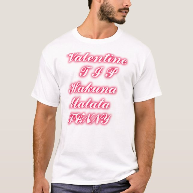 Camiseta Consejo de San Valentín: Hakuna Matata Gracioso Ar (Anverso)
