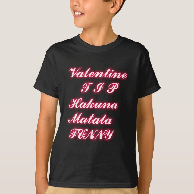Camiseta Consejo de San Valentín: Hakuna Matata Gracioso Ar (Anverso)
