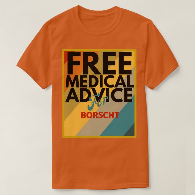 Camiseta Consejo Médico Gratuito para el regalo de Borscht  (Diseño del anverso)