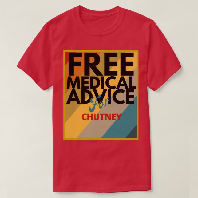 Camiseta Consejo Médico Gratuito para el Regalo de Chutney  (Diseño del anverso)