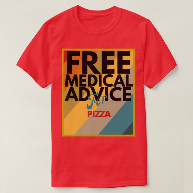 Camiseta Consejo Médico Gratuito para Regalo Pizza para Méd (Diseño del anverso)