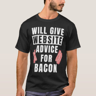 Camiseta Consejos De Sitio Web Para Bacon Sitio Web Funny W