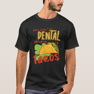 Camiseta Consejos dentales Tacos Dentist Assistance Dental 