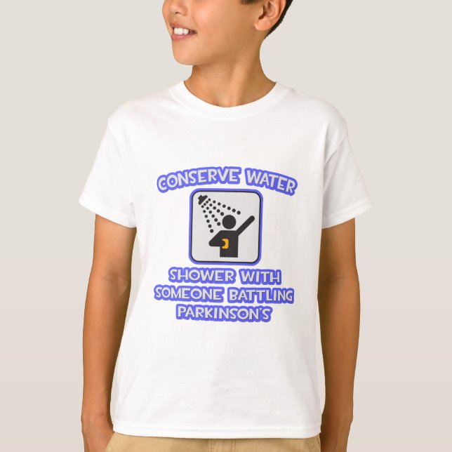 Camiseta Conservar el agua.. Ducha con alguien.. Parkinson (Anverso)