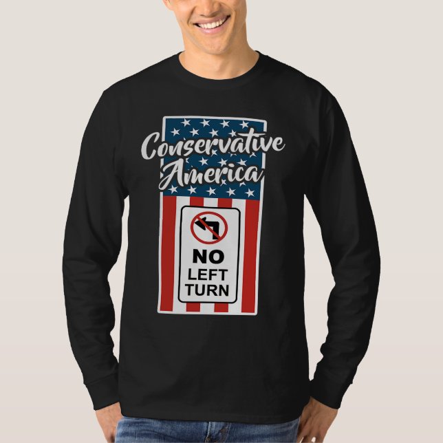 Camiseta Conservative America Patriotic Flag No Left Turn R (Anverso)
