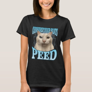 Camiseta Considera que tus pantalones se orinaron divertido
