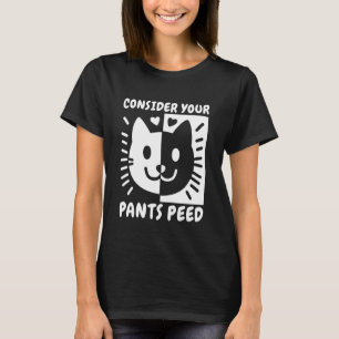 Camiseta Considera que tus pantalones se orinaron - Gato Di