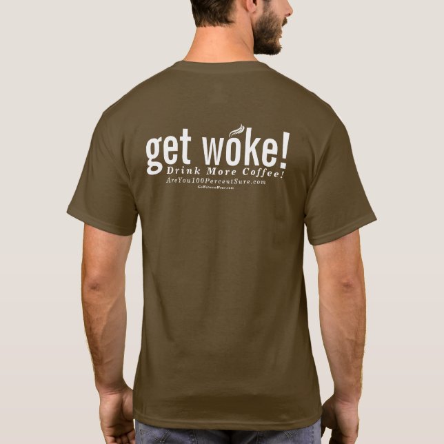 Camiseta ¡consiga despertó! ¡Beba más café! (Reverso)