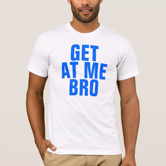 Camiseta Consiga en mí a Bro (Anverso)