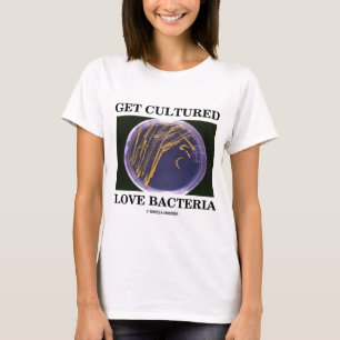 Camiseta Consiga las bacterias cultivadas del amor (el