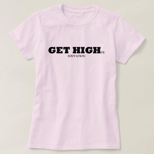 Camiseta Consiga una educación más alta (Diseño del anverso)
