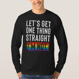 Camiseta Consigamos algo directo que no soy Lgbtq+ Amor E