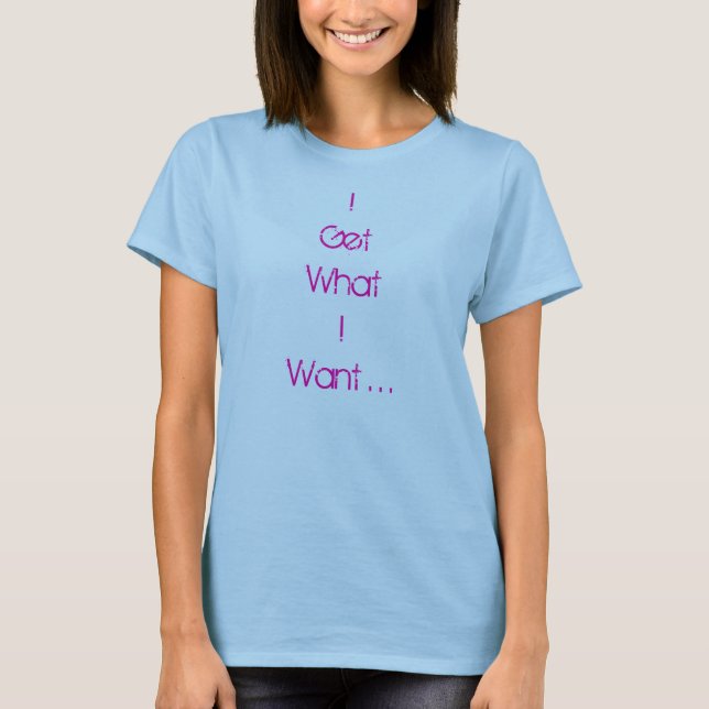 Camiseta Consigo lo que quiero… (Anverso)