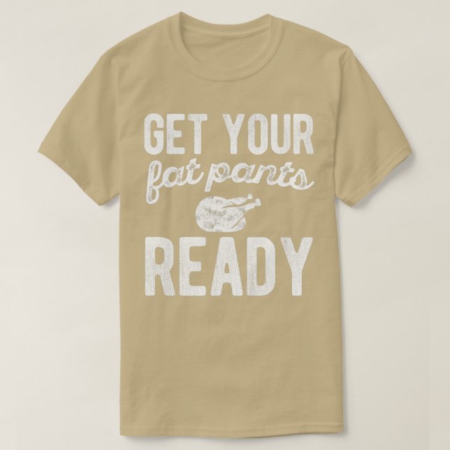 Camiseta Consigue que tus pantalones de grasa estén listos  (Diseño del anverso)