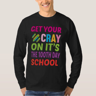 Camiseta Consigue Tu Cray Es El Día 100 De La Escuela